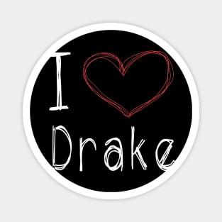 I Love Drake Magnet